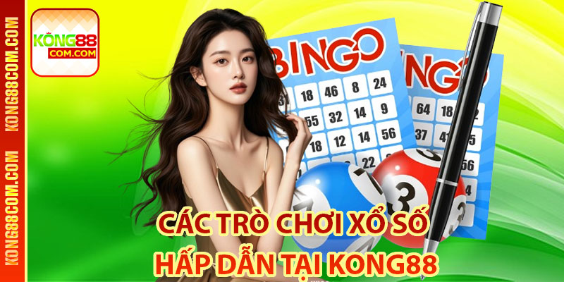 Các trò chơi xổ số hấp dẫn tại Kong88